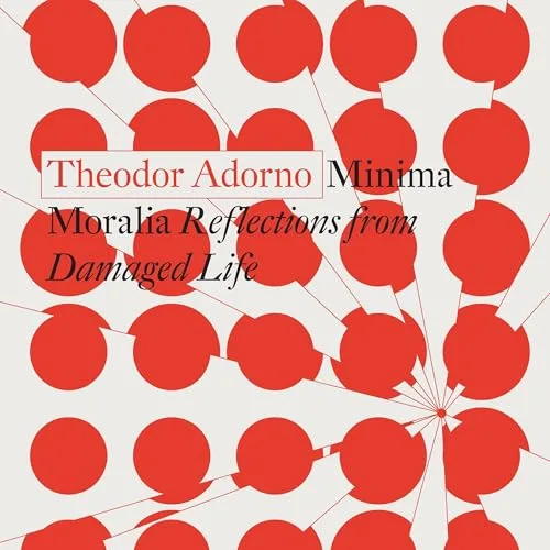 Minima Moralia By Theodor Adorno